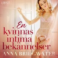 Produktbild: En kvinnas intima bek&auml;nnelser - erotisk novellsamling