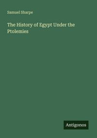 Produktbild: The History of Egypt Under the Ptolemies
