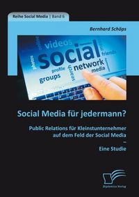 Produktbild: Social Media f&uuml;r jedermann? Public Relations f&uuml;r Kleinstunternehmer auf dem Feld der Social Media - Eine Studie