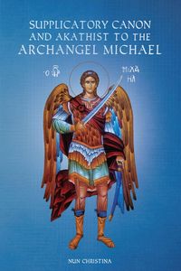 Produktbild: Supplicatory Canon and Akathist to the Archangel Michael