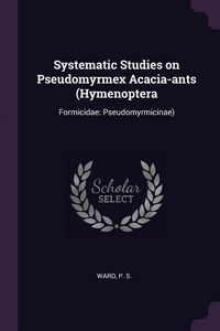 Produktbild: Systematic Studies on Pseudomyrmex Acacia-ants (Hymenoptera