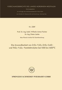 Produktbild: Die Anwendbarkeit von ZrO2-Y2O3-, ZrO2 - CaO - und ThO2 - Y2O3 - Festelektrolyten bei 1000 bis 1600&deg;C