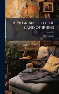 Produktbild: A Pilgrimage to the Land of Burns