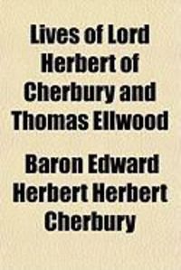 Produktbild: Lives of Lord Herbert of Cherbury and Thomas Ellwood