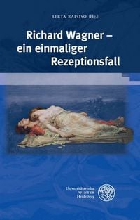 Produktbild: Richard Wagner &ndash; ein einmaliger Rezeptionsfall
