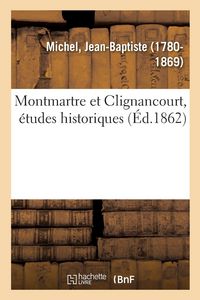 Produktbild: Montmartre et Clignancourt, &eacute;tudes historiques