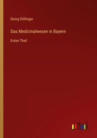 Produktbild: Das Medicinalwesen in Bayern