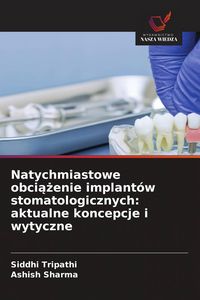 Produktbild: Natychmiastowe obci&iquest;&iquest;enie implant&oacute;w stomatologicznych: aktualne koncepcje i wytyczne
