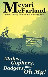 Produktbild: Moles, Gophers, and Badgers, Oh, My!