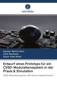 Produktbild: Entwurf eines Prototyps f&uuml;r ein CVSD-Modulationssystem in der Praxis & Simulation