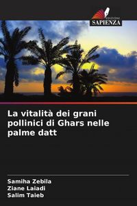 Produktbild: La vitalit&agrave; dei grani pollinici di Ghars nelle palme datt