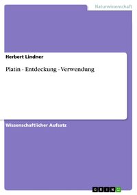 Produktbild: Platin - Entdeckung - Verwendung