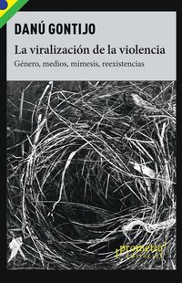 Produktbild: La viralizaci&oacute;n de la violencia