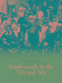 Produktbild: Percy, R: Scarborough In The 70s & 80s