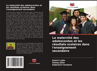 Produktbild: La maternit&eacute; des adolescentes et les r&eacute;sultats scolaires dans l'enseignement secondaire