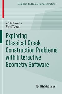 Produktbild: Exploring Classical Greek Construction Problems with Interactive Geometry Software