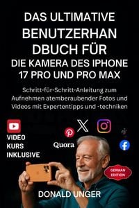 Produktbild: Das ultimative Benutzerhandbuch f&uuml;r die Kamera des iPhone 17 Pro und Pro Max