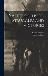 Produktbild: Yvette Guilbert, Struggles and Victories
