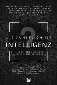 Bild vom Artikel Wie künstlich ist Intelligenz? vom Autor Andreas Eschbach