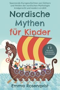 Produktbild: Nordische Mythen f&uuml;r Kinder: Spannende Kurzgeschichten von G&ouml;ttern und Helden der nordischen Mythologie kindgerecht und modern erz&auml;hlt