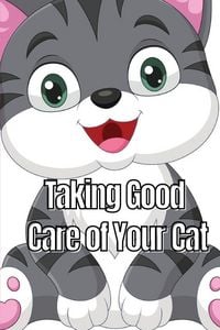 Produktbild: Taking Good Care of Your Cat