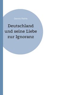 Produktbild: Deutschland und seine Liebe zur Ignoranz