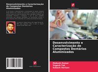 Produktbild: Desenvolvimento e Caracteriza&ccedil;&atilde;o de Compostos Dent&aacute;rios Aluminizados