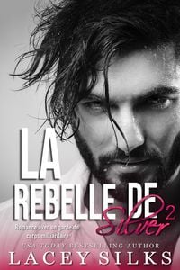 Produktbild: La Rebelle de Silver (Saga des Fr&egrave;res Silver, #2)