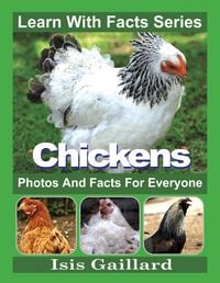 Produktbild: Chickens Photos and Facts for Everyone (Learn With Facts Series, #78)