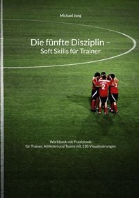 Produktbild: Die f&uuml;nfte Disziplin - Soft Skills f&uuml;r Trainer