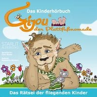 Produktbild: Das Kinderh&ouml;rbuch - Gijou der Plattfu&szlig;nomade, das R&auml;tsel der fliegenden Kinder