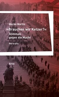 Produktbild: &raquo;Brauchen wir Ketzer?&laquo; &ndash; Stimmen gegen die Macht