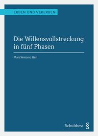 Produktbild: Die Willensvollstreckung in f&uuml;nf Phasen