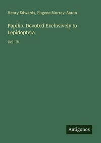 Produktbild: Papilio. Devoted Exclusively to Lepidoptera