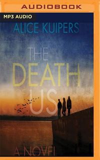 Bild vom Artikel The Death of Us vom Autor Alice Kuipers