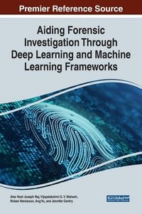 Produktbild: Aiding Forensic Investigation Through Deep Learning and Machine Learning Frameworks