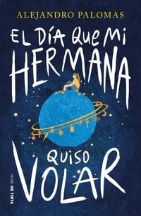 Produktbild: El D&iacute;a Que Mi Hermana Quiso Volar / The Day My Sister Wanted to Fly