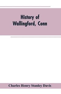 Produktbild: History of Wallingford, Conn