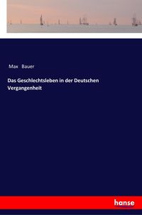Produktbild: Das Geschlechtsleben in der Deutschen Vergangenheit