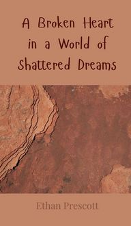 Produktbild: A Broken Heart in a World of Shattered Dreams