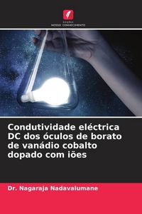 Produktbild: Condutividade el&eacute;ctrica DC dos &oacute;culos de borato de van&aacute;dio cobalto dopado com i&otilde;es
