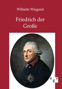 Produktbild: Friedrich der Gro&szlig;e