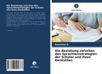 Produktbild: Die Beziehung zwischen den Sprachlernstrategien der Sch&uuml;ler und ihren Denkstilen
