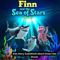 Produktbild: Finn and the Sea of Stars - Kids Story Audiobook about Ocean Sea Sharks