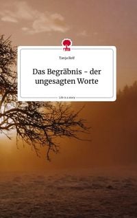 Produktbild: Das Begr&auml;bnis - der ungesagten Worte. Life is a Story - story.one