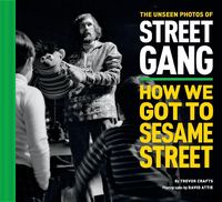 Produktbild: The Unseen Photos of Street Gang: How We Got to Sesame Street