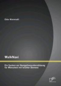 Produktbild: WalkNavi - Ein System zur Navigationsunterst&uuml;tzung f&uuml;r Menschen mit leichter Demenz
