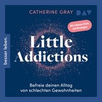 Produktbild: Little Addictions. Befreie deinen Alltag von schlechten Gewohnheiten