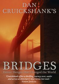 Produktbild: Cruickshank, D: Dan Cruickshank's Bridges