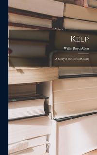 Produktbild: Kelp: A Story of the Isles of Shoals